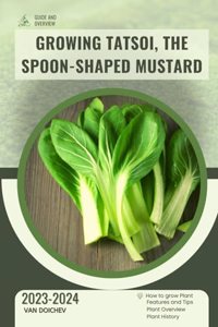 Growing Tatsoi, The Spoon-Shaped Mustard