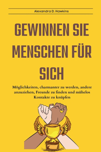 Gewinnen Sie Menschen für sich