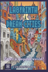 Labyrinth Dream Cities Coloring Book