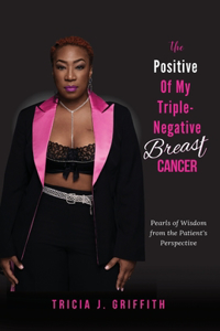 Positive of My Triple-Negative Breast Cancer