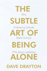 Subtle Art of Being Alone