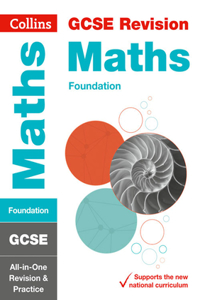 Collins GCSE Revision and Practice - New 2015 Curriculum Edition -- GCSE Maths Foundation Tier: All-In-One Revision and Practice