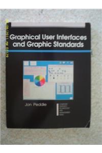 Graphical User Interfaces and Graphic Standards (Computer Graphics Technology and Management Series)