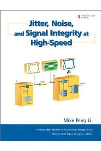 Jitter, Noise, and Signal Integrity at High-Speed