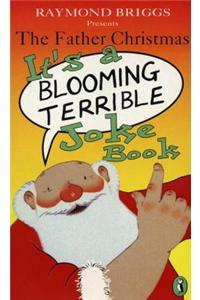The Father Christmas it's a Bloomin' Terrible Joke Book