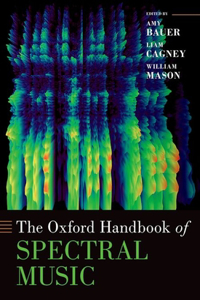 The Oxford Handbook of Spectral Music