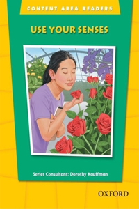 Use Your Senses: Beginning Level: Content Area Reader Use Your Senses