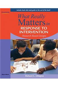 What Really Matters in Response to Intervention: Research-Based Designs