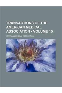 Transactions of the American Medical Association (Volume 15)
