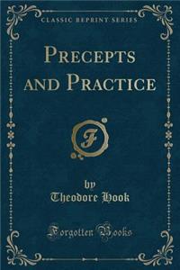 Precepts and Practice (Classic Reprint)