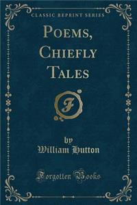 Poems, Chiefly Tales (Classic Reprint)