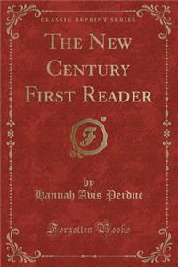 The New Century First Reader (Classic Reprint)