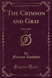 The Crimson and Gray, Vol. 18: 1934-1935 (Classic Reprint)