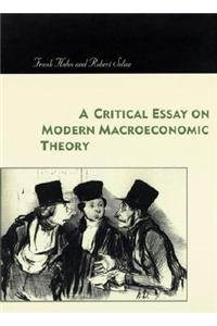 Critical Essay on Modern Macroeconomic Theory