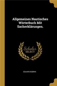 Allgemeines Nautisches Wörterbuch Mit Sacherklärungen.