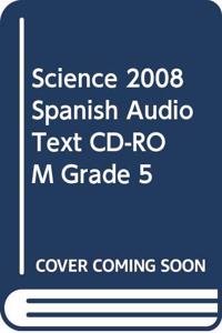 Science 2008 Spanish Audio Text CD-ROM Grade 5