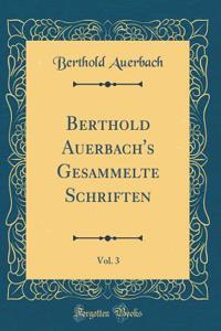 Berthold Auerbach's Gesammelte Schriften, Vol. 3 (Classic Reprint)