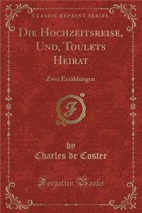 Die Hochzeitsreise, Und, Toulets Heirat
