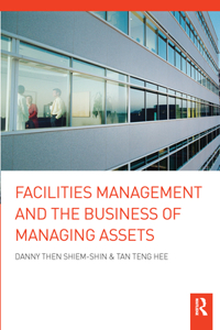 Facilities Management and the Business of Managing Assets