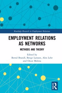 Employment Relations as Networks: Methods and Theory