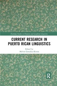 Current Research in Puerto Rican Linguistics