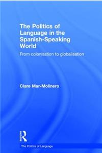 Politics of Language in the Spanish-Speaking World
