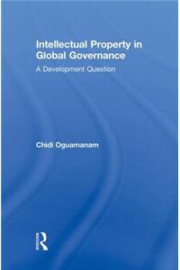 Intellectual Property in Global Governance