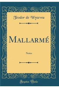 MallarmÃ©: Notes (Classic Reprint)