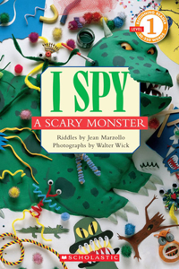 I Spy a Scary Monster (Scholastic Reader, Level 1)