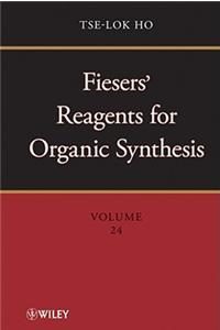 Fiesers' Reagents for Organic Synthesis, Volume 24