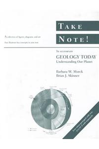 Take Note! to Accompany Geology Today: Understanding Our Planet