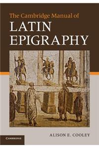 Cambridge Manual of Latin Epigraphy