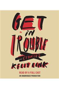 Get in Trouble: Stories