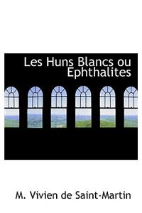Les Huns Blancs Ou Ephthalites