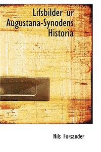 Lifsbilder Ur Augustana-Synodens Historia