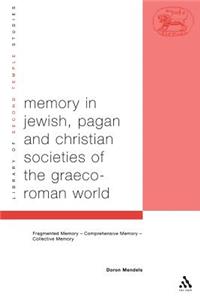 Memory in Jewish, Pagan and Christian Societies of the Graeco-Roman World