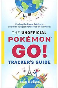 The Unofficial Pokemon Go Tracker's Guide
