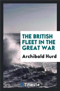 The British Fleet in the Great War
