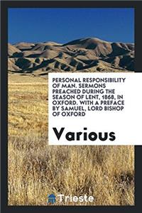 PERSONAL RESPONSIBILITY OF MAN. SERMONS