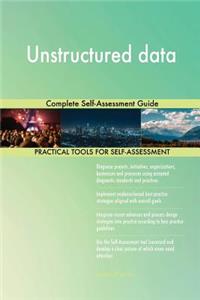 Unstructured data Complete Self-Assessment Guide