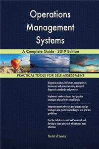 Operations Management Systems A Complete Guide - 2019 Edition
