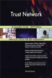 Trust Network A Complete Guide - 2019 Edition