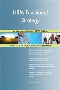 HRM Functional Strategy A Complete Guide - 2020 Edition