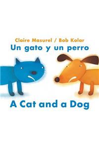 A Cat and a Dog / Un Gato Y Un Perro