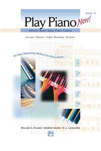 Alfred's Basic Adult Play Piano Now! Book 1