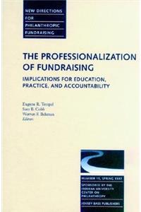 The Professionalization of Fundraising: Implications for Education, Practice, and Accountability