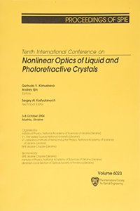 Tenth International Conference on Nonlinear Optics of Liquid and Photorefractive Crystals