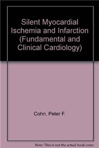 Silent Myocardial Ischemia and Infarction (Fundamental and Clinical Cardiology)