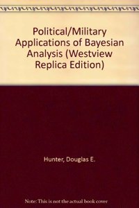 Political/military Applications Of Bayesian Analysis