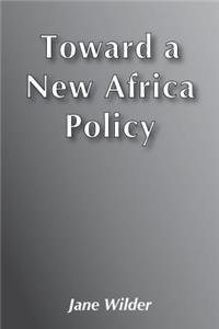 Toward a New Africa Policy